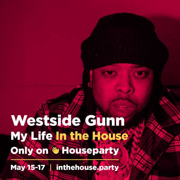 Houseparty x Westside Gunn