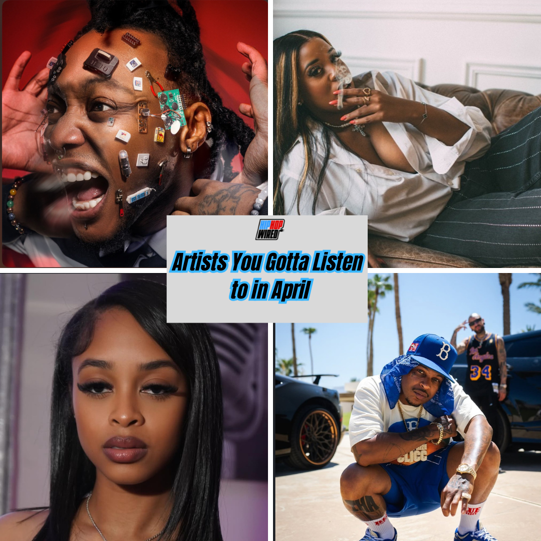 Hip-Hop Wired's Artists You Gotta Listen To In March
